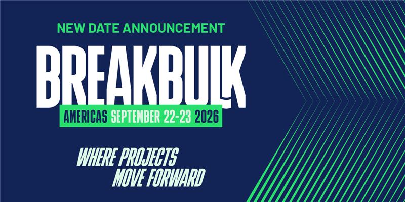 Breakbulk Americas 2026 Overhauls Format to Match Fast-Growing U.S. Market