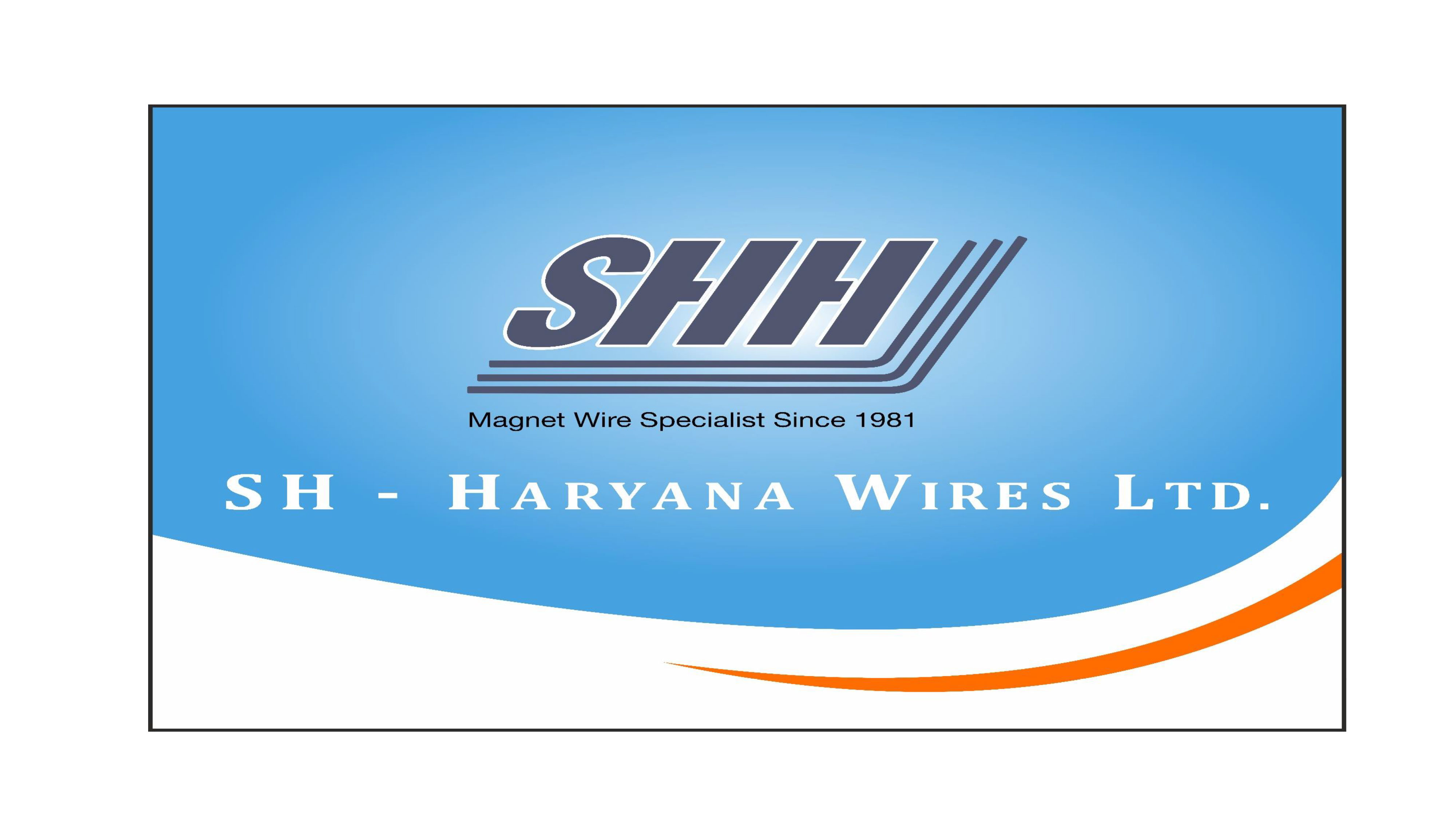 SH-HARYANA WIRES LTD.