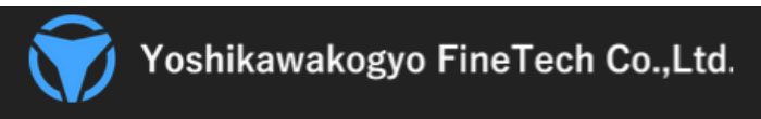 Yoshikawakogyo FineTech Co., Ltd.