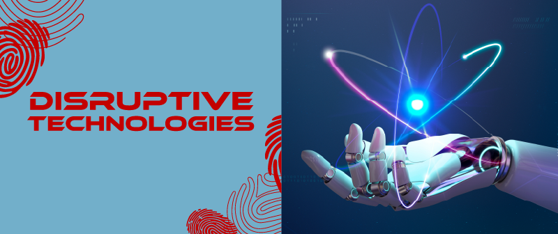 Disruptive technologies