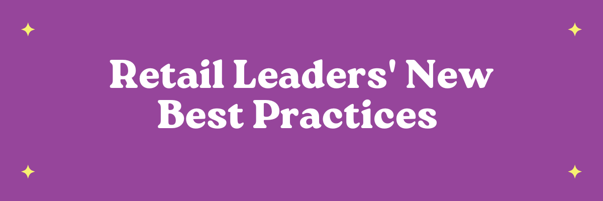 Retail Leaders' New Best Practices